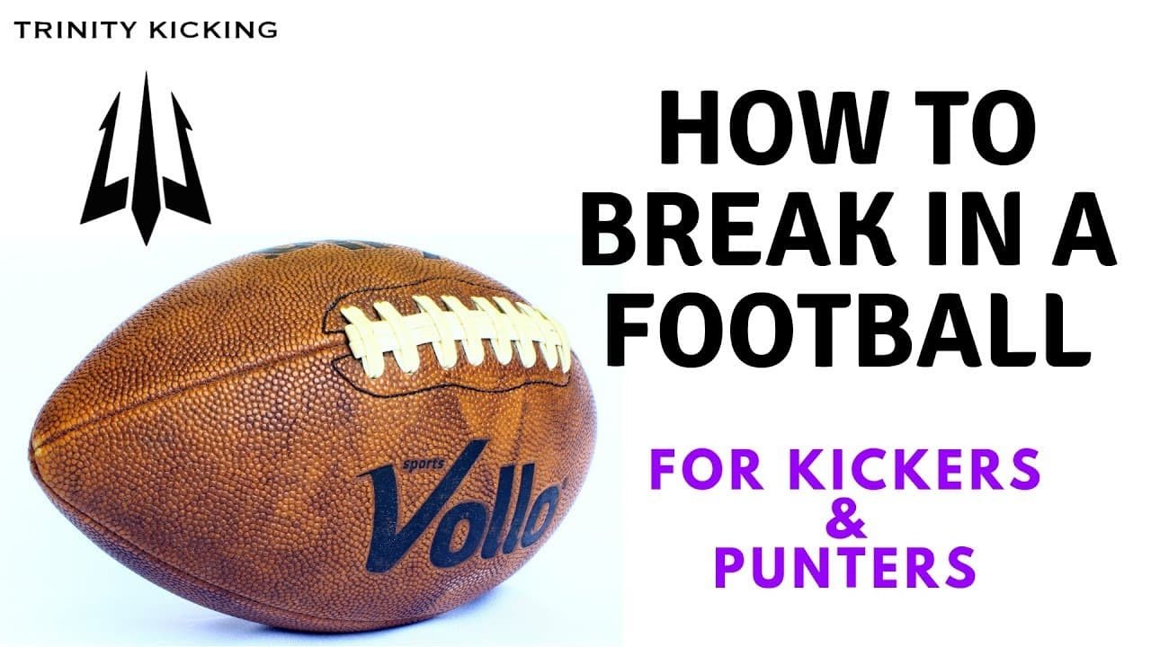 How to Break in a Football